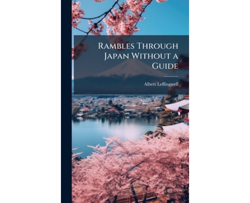 (영문도서)Rambles Through Japan Without a Guide, Hardcover