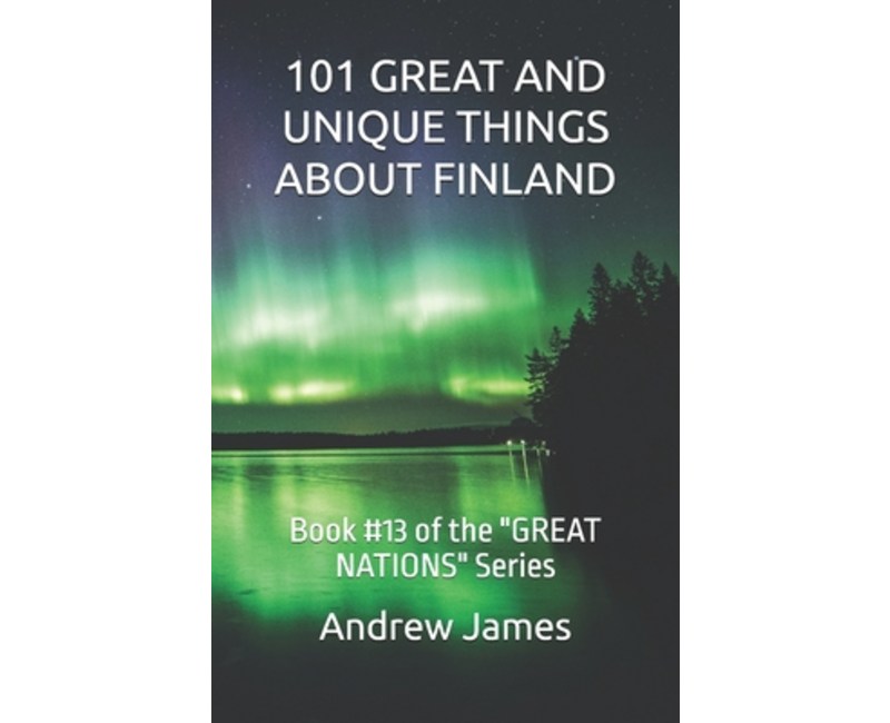 (영문도서)101 Great and Unique Things about Finland: Book #13 of the 